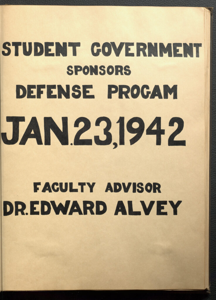 Page with the text "Student Government Sponsors Defense Program Jan. 23, 1942 Faculty Advisor Dr. Edward Alvey."